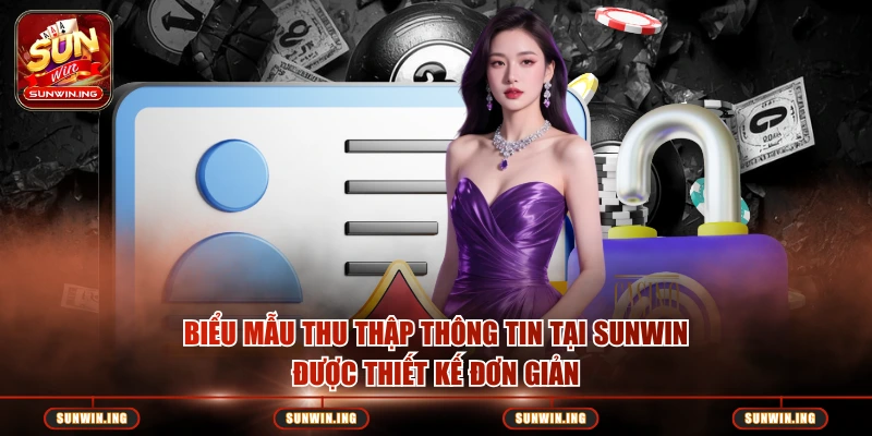 Biểu mẫu thu thập thông tin tại SUNWIN được thiết kế đơn giản