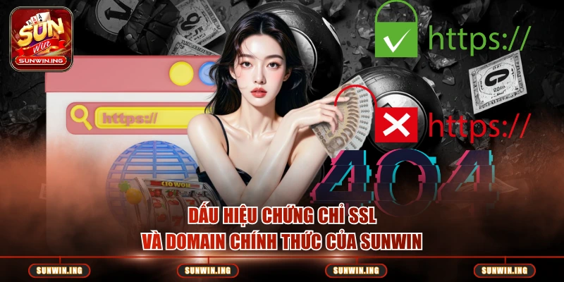 Dấu hiệu chứng chỉ SSL và domain chính thức của SUNWIN