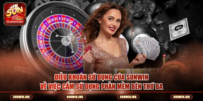 Phần Mềm Tính Cầu Sunwin Trên Điện Thoại – Sự Thật Và Lưu Ý Điều khoản sử dụng của SUNWIN về việc cấm sử dụng phần mềm bên thứ ba