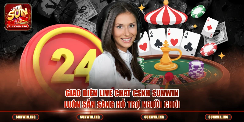 Link Vào Sunwin Mới Nhất 2026 - Không Bị Chặn (iOS/Android/Web) Giao diện live chat CSKH SUNWIN luôn sẵn sàng hỗ trợ người chơi
