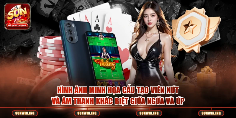 Cách Nghe Tiếng Vị Xóc Đĩa Sunwin – Bí Quyết Dự Đoán Chính Xác Hình ảnh minh họa cấu tạo viên nút và âm thanh khác biệt giữa ngửa và úp