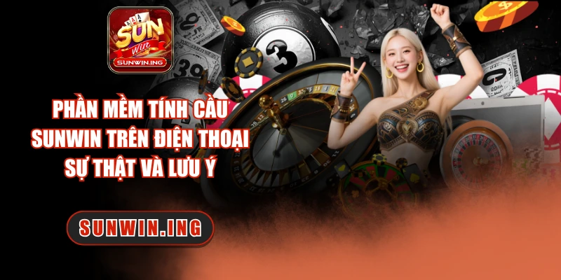 Phần mềm tính cầu Sunwin trên điện thoại
