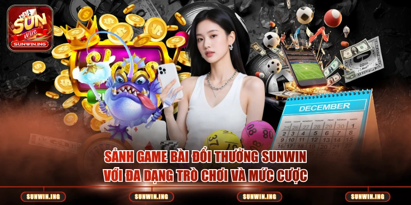 Sảnh game bài đổi thưởng Sunwin với đa dạng trò chơi và mức cược